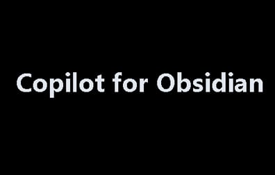 Copilot for Obsidian代购，Copilot for Obsidian代付，Copilot for Obsidian订阅，Copilot for Obsidian